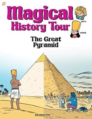 Magical History Tour Vol. 1: The Great Pyramid: The Great Pyramid (Volume 1)