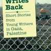 Gaza Writes Back: Short Stories from Young Writers in Gaza, Palestine