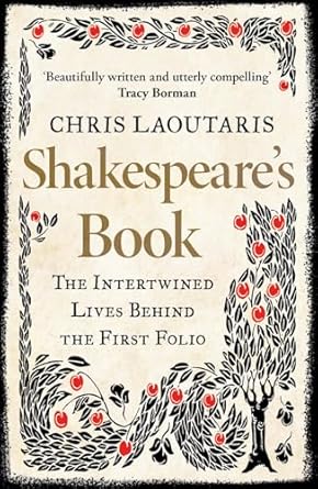 Shakespeare's Book: The Intertwined Lives Behind the First Folio