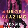 Aurora Blazing: A Novel: 2