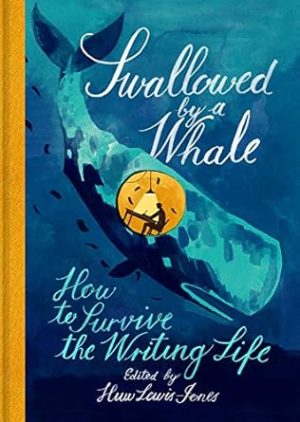 Swallowed By a Whale: How to Survive the Writing Life