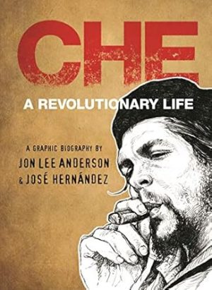 Che Guevara: A Revolutionary Life