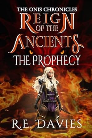 Reign of the Ancients: Part 1: The Prophecy