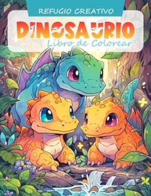 Refugio Creativo Dinosaurio Libro de Colorear: Página Para Colorear De Dinosaurios, Criaturas Prehistóricas Para Colorear Y Explorar