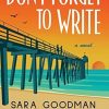 Don't Forget to Write: A Novel