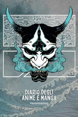 Diario degli Anime e Manga: Organizza il tuo amore per il disegno e l'animazione Giapponese. Completamente in Italiano.