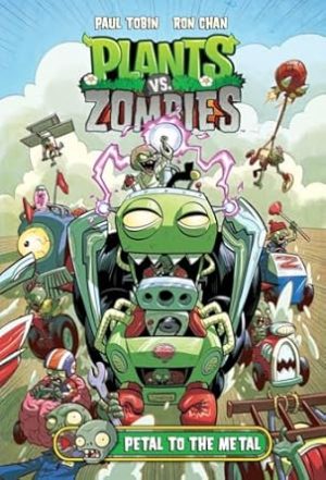 Plants Vs. Zombies Volume 5 Petal To The Metal