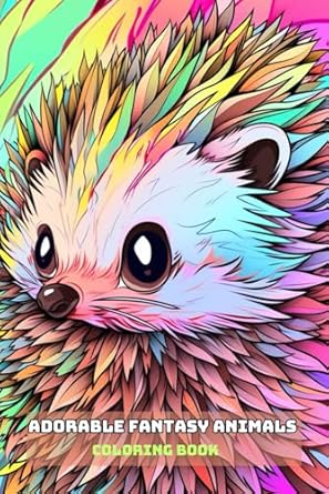 ADORABLE FANTASY ANIMALS COLORING BOOK: For Adults and Teens