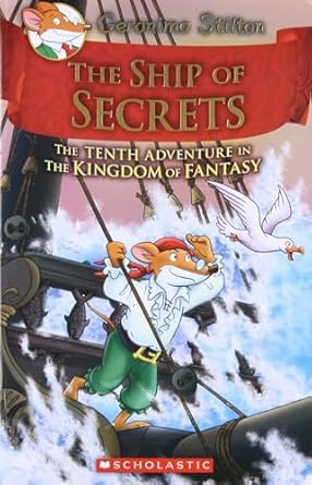 The Ship of Secrets (Geronimo Stilton and the Kingdom of Fantasy #10)