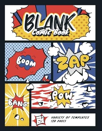 Blank Comic: Create Your Own Manga Adventures With This Journal Over 120 Pages And More Than 30 Different Templates For Variety