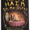 There's a Hair in My Dirt!: A Worm's Story
