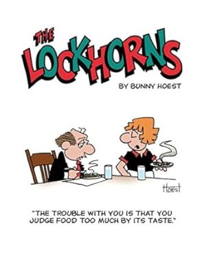 The Lockhorns: "The trouble with you is you judge food too much by its taste."