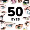 Draw Quick & Easy 50 Eyes: How to Draw Anime Manga Step by Step - Drawing book for Beginners - Cartoon Art Lessons Character Design for Kids, Teens, Adults