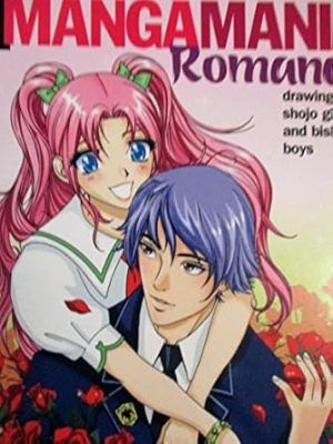 Manga Mania™: Romance: Drawing Shojo Girls and Bishie Boys