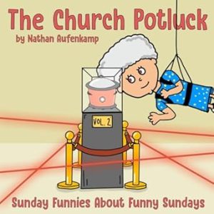 The Church Potluck: Sunday Funnies About Funny Sundays - Volume 2