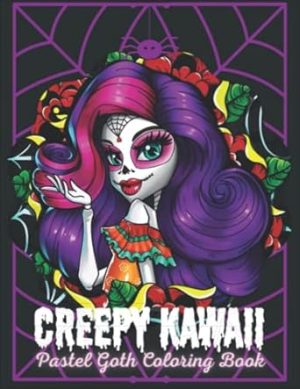 Creepy Kawaii Pastel Goth Coloring Book: Cute Kawaii And Spooky Gothic Satanic Coloring Pages For Adults | Creepy Kawaii Coloring Book For Stress Relief And Relaxation