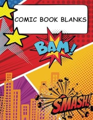 Create Your Comic Universe: A Blank Canvas for Your Imagination to Soar and Stories to Take Flight!