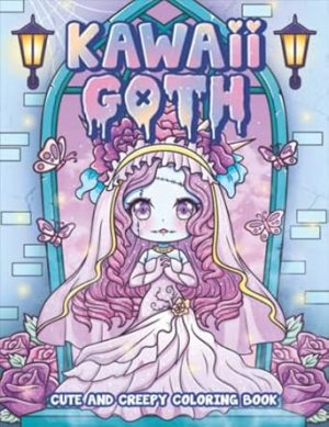 Kawaii Goth Cute And Creepy Coloring Book: Pastel Goth Horror Spooky Gothic Coloring Pages For Adults And Teens, Gift For Relaxation