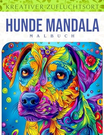 Kreativer Zufluchtsort Hunde Mandala Malbuch: Creative Haven Dogs Mandala Malseite, Skurrile Hundedesigns Für Entspannung Und Freude