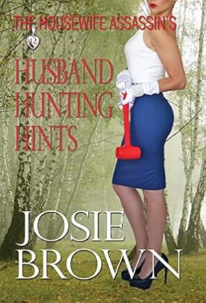The Housewife Assassin's Husband Hunting Hints: Book 12 - The Housewife Assassin Mystery Series (12)