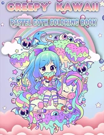 Creepy Kawaii Pastel Goth Coloring Book: Stress Relief Coloring Book For Adults, Teens, Kids | Perfect Gift For Happiness And Relaxation