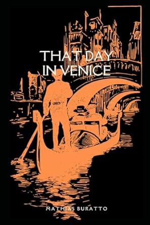That Day In Venice: Between Dream and Wakefulness Volume 1