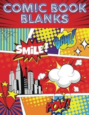 Unleash Your Inner Superhero: Blank Comic Book for Crafting Your Own Epic Adventures and Superpowered Stories!