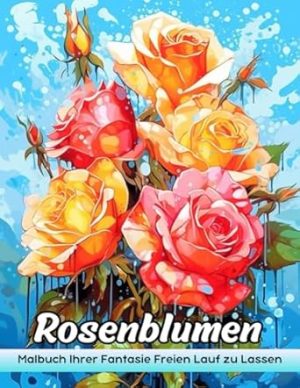 Rosenblumen Malbuch: Blühende Eleganz: Rosenblumen Malvorlagen Seite