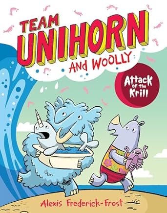Attack Of The Krill: Team Unihorn And Woolly #1