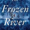 The Frozen River: From the bestselling author of Code Name Hélène