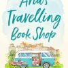 Aria's Travelling Book Shop: An utterly uplifting, laugh out loud romantic comedy!