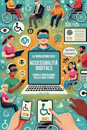 La Rivoluzione dell'Accessibilità Digitale Storia e Applicazione della Legge Stanca