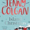 An Island Christmas: Fall in love with the ultimate festive read from bestseller Jenny Colgan