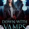 Down With Vamps: A Paranormal Rockstar Romance