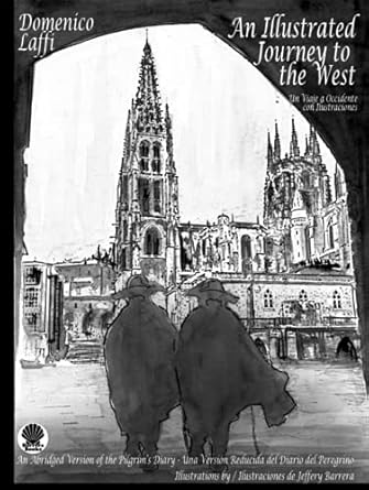 An Illustrated Journey to the West by Domenico Laffi - Un Viaje a Occidente con Ilustraciones de Domenico Laffi: An Abridged Version of the Pilgrim’s ... Una Versión Reducida del Diario de Peregrino