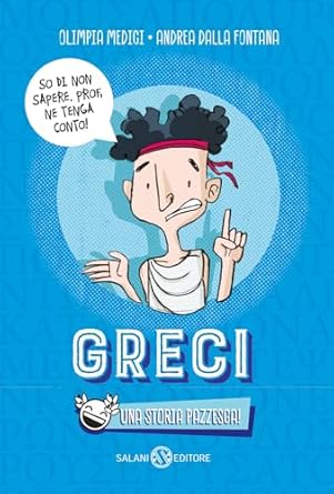 Greci. Una storia pazzesca!