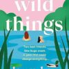 Wild Things: the perfect friends-to-lovers story of self-discovery
