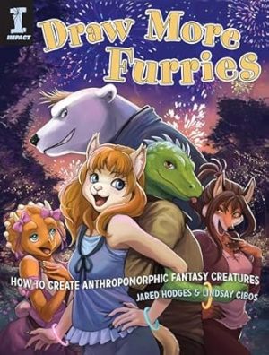 Draw More Furries: How to Create Anthropomorphic Fantasy Creatures