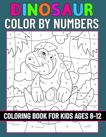 Dinosaur Color By Numbers Coloring Book for Kids Ages 8-12: Color by Numbers Activity Book for Boys & Girls