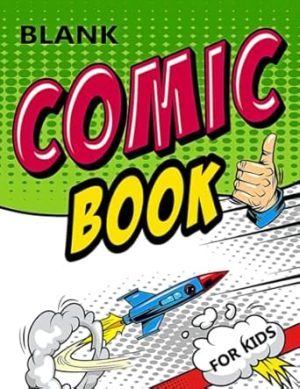 Blank Comic Book for Kids: Create your own comic adventures with this blank comic book and sketchbook for Kids.