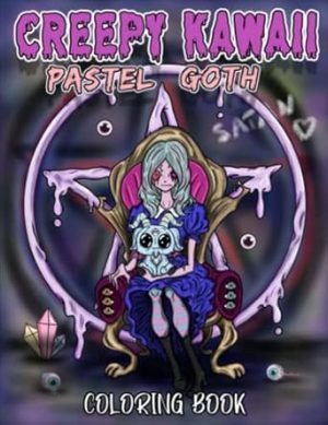 Creepy Kawaii Pastel Goth Coloring Book: Coloring Book For Adults And Teens With Cute And Spooky Horror Images | For Stress Relief And Relaxation