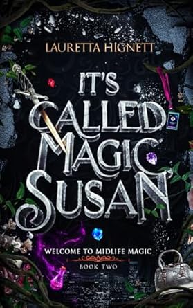 It's Called Magic, Susan: Welcome To Midlife Magic: Book Two