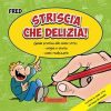 Striscia che delizia!: Guida pratica alle comic strip: origini e storia, come realizzarle