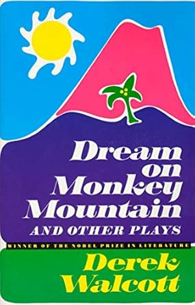 Dream on Monkey Mountain and Other Plays