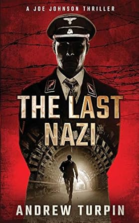 The Last Nazi: A Joe Johnson Thriller: A Joe Johnson...