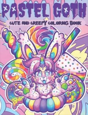 Pastel Goth Cute And Creepy Coloring Book: Spooky Gothic Satanic Coloring Pages For All Ages | Perfect Gift For Stress Relief & Relaxation