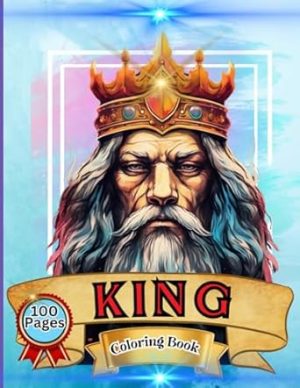 King Coloring Book: Cute and Lovable King Crown Coloring Book For All Ages. Large Print Designs for Teens end Seniors