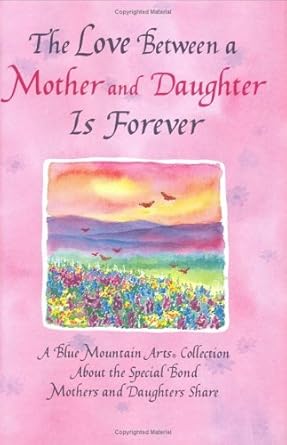 The Love Between a Mother and Daughter Is Forever: A Blue...