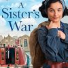 A Sister's War: A gripping new WW2 historical saga book from the international bestselling author: Book 3