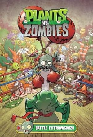 Plants Vs. Zombies Volume 7 Battle Extravagonzo